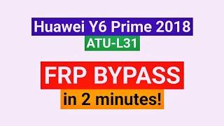 Huawei Y6 Prime 2018 FRP Bypass | Huawei Y6 Prime ATU-L31 Google Account Unlock | ATU-LX1 or ATU-L21