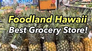 Travel and Experience the Foodland Hawaii- The Best Grocery Store in Town!