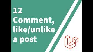 Comment and like, unlike a post | Laravel APIs Development