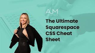 The Ultimate Squarespace CSS Cheat Sheet