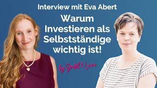 Warum Investieren als Selbstständige wichtig ist! - Interview mit Eva Abert