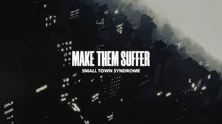 Make Them Suffer - Small Town Syndrome (OFFICIAL VISUALISER)