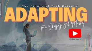 The Future of #Tech Careers: Adapting to a Shifting #Job Market