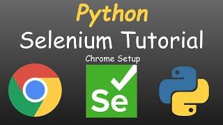 Python Selenium Tutorial - Google Chrome Setup