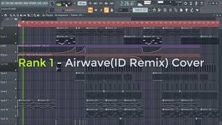 Rank 1 - Airwave (ID Remix) FL Studio Trance Cover