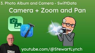 3.  Camera Photos SwiftData:  Camera and Zoomable ScrollView