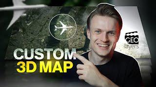 Custom 3D Map Animation in Minutes - GeoLayers