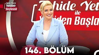 Zahide Yetiş ile Yeniden Başlasak 146. Bölüm (29 Nisan 2024)