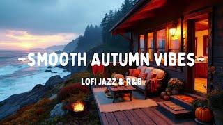 Smooth Autumn Jazz R&B - Cozy Jazz & Chill R&B Music