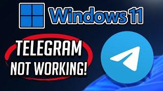 Telegram Desktop App Not Working in Windows 11 Fix - [Tutorial]