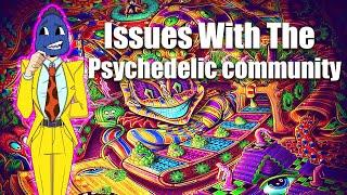 My Problems With The Psychedelic Community