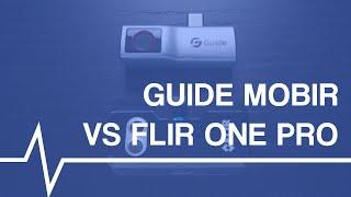 Which smartphone thermal imaging camera is better? Flir One Pro, Guide MobIR Air/2S/2T