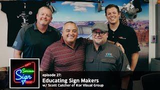 Educating Sign Makers | Video Version | Slightly Serious Sign Podcast