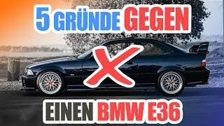 5 Gründe GEGEN einen BMW E36 | BAVMO Top 5