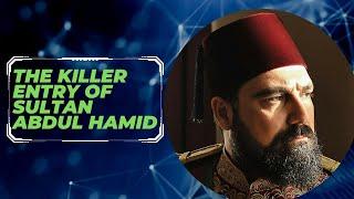 @EZIAANEDITZ the entry of sultan abdul hamid/payithat sultan abdul hamid/sultan abdul hamid attitude