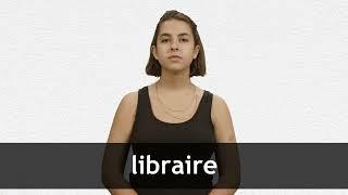 How to pronounce LIBRAIRE in French