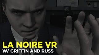 Gumshoes Griffin and Deputy Russ in LA Noire: The VR Case Files EPISODE TWO