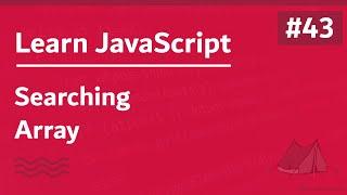 Learn JavaScript In Arabic 2021 - #043 - Searching Array