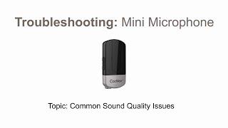 Mini Microphone troubleshooting: Common sound quality issues