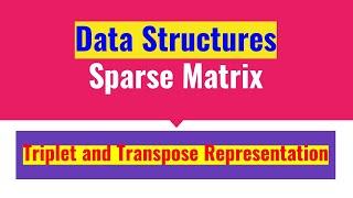 Sparse Matrix | Triplet Representation| Transpose of Triplet Form | Data Structures | JAcademy