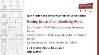 IVAN KRASTEV, TIMOTHY SNYDER: Making Sense of an Unsettling World