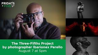 Fridays At Five Live: The Three-Fifths Project by Ibarionex Perello