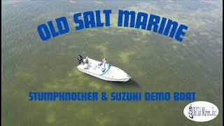 Old Salt Marine- Stumpknocker Demo boat!