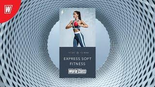 EXPRESS SOFT FITNESS с Надеждой Вёрстовой | 14 апреля 2020 | Онлайн-тренировки World Class