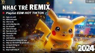 BXH Nhạc Trẻ Remix Hay Nhất Hiện Nay  Top 20 Bản EDM TikTok Hay Nhất 2024 - EDM Hot TikTok 2024