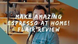 Make amazing espresso at home! Flair Espresso Maker review