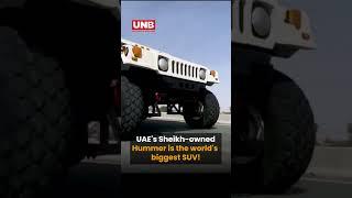 UAE's Sheikh-owned Hummer is the world's biggest SUV! | UNB