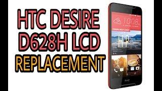 How To HTC Desire D628H LCD Replacement