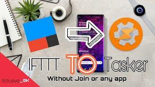 Trigger Tasker Task Using IFTTT Without Join or any other Apps