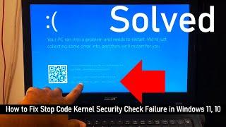 How to Fix Stop Code Kernel Security Check Failure in Windows 10, 11