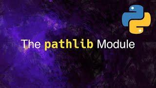 Python's pathlib Module