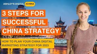 3 China Digital Marketing Strategy Steps for Brands in 2023 - Ashley's Digital China Ep. 15