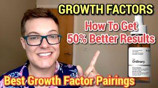 5* ADVANCED ANTI AGING - Best Growth Factor Pairings (Better Than Botox)