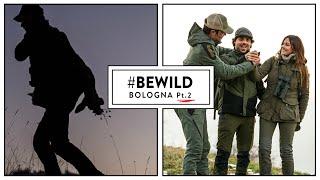 #BEWILD ep3 - Bologna pt. 2 | Caccia Mista, caccia in botte e al Capriolo