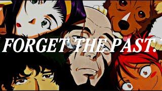 Cowboy Bebop - Forget The Past