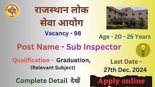 RPSC -Rajasthan Public Service Commission, Sub Inspector, Recruitment November 2024, Post -98 #rpsc
