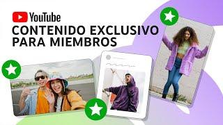 Contenido exclusivo para miembros: videos, Shorts, transmisiones y publicaciones para las membresías