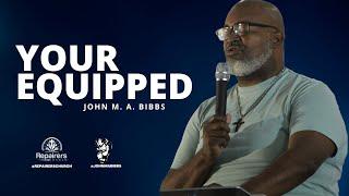 Your Equipped - John M. A. Bibbs