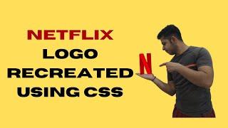 Recreating NETFLIX logo using CSS