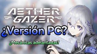 ¿¿¡ Aether Gazer en PC ¡?? Adelanto de mecánicas y más │ Aether Gazer