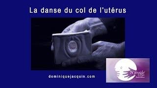 LA DANSE DU COL DE L’UTERUS