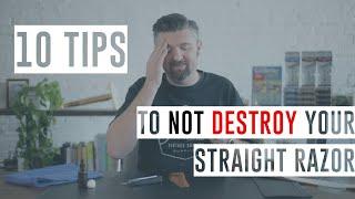 10 Must Know Tips to Not Destroy Your Straight Razor