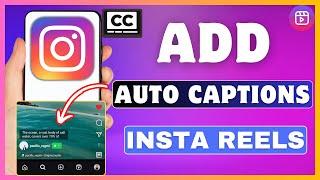 How To Add Auto Captions To Instagram Reels | Enable Auto Subtitles To Instagram Reels