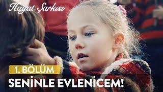 Görürsün Bak, Ben Seninle Evlenicem! | Hayat Şarkısı (1. Bölüm)