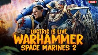 LIVE - Let's Play War Hammer Space Marines 2! Nerver Played Any Warhammer Games| PS5 1440p