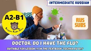 VLOG | 🩺 Doctor, Do I Have the Flu? | Russian Lesson for A2-B1 Learners